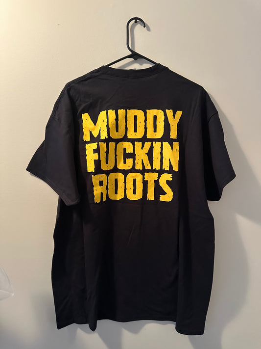 MUDDY FUCKIN ROOTS-SHIRTS